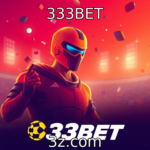 333BET Como as apostas esportivas estão moldando o futuro do entretenimento