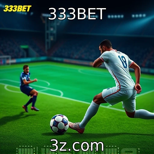333BET Apostas Esportivas: Como Analisar Partidas e Elevar Suas Chances